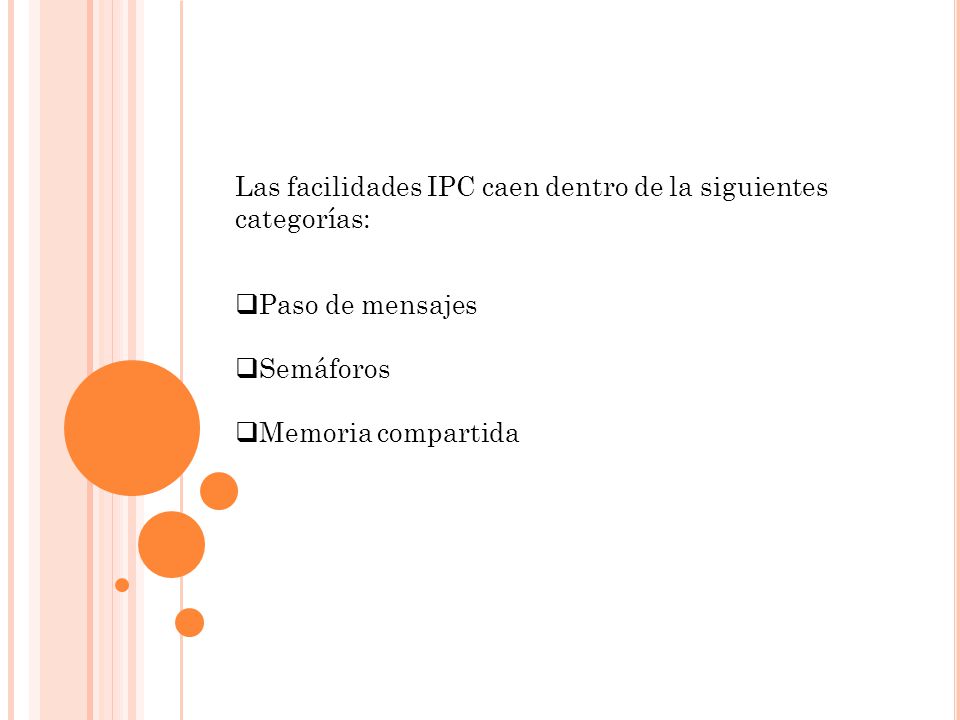 Las facilidades IPC caen dentro de la siguientes categorías: