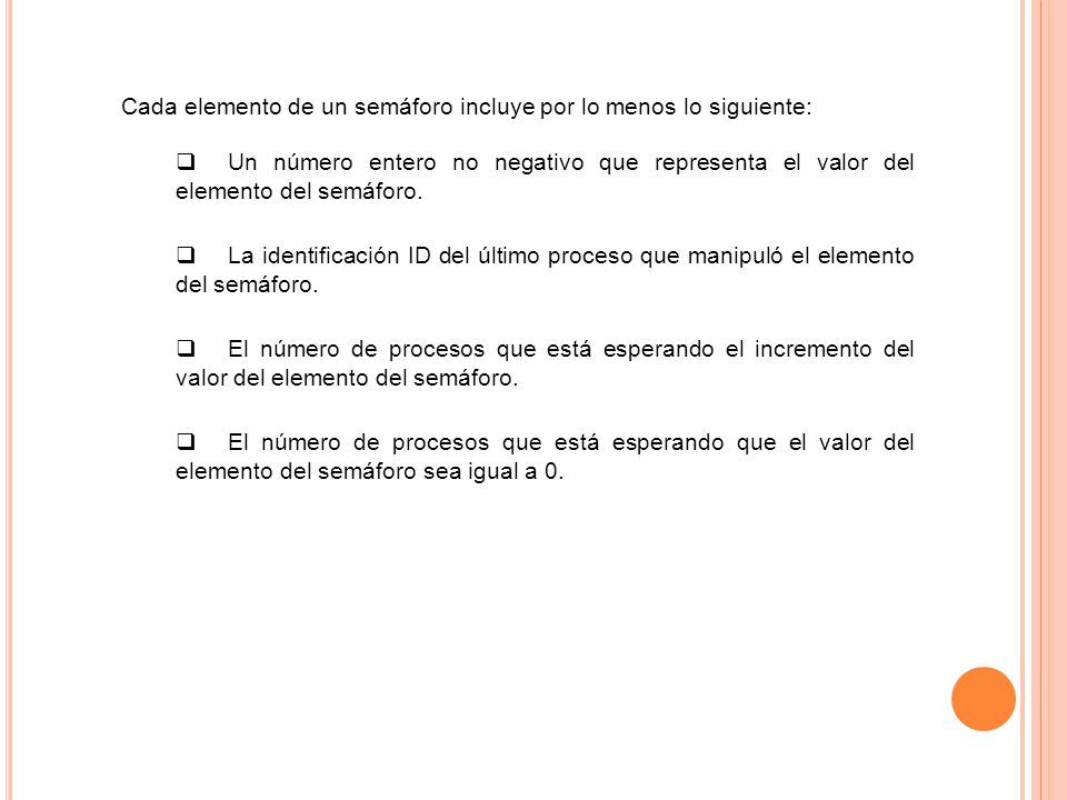 Cada elemento de un semáforo incluye por lo menos lo siguiente: