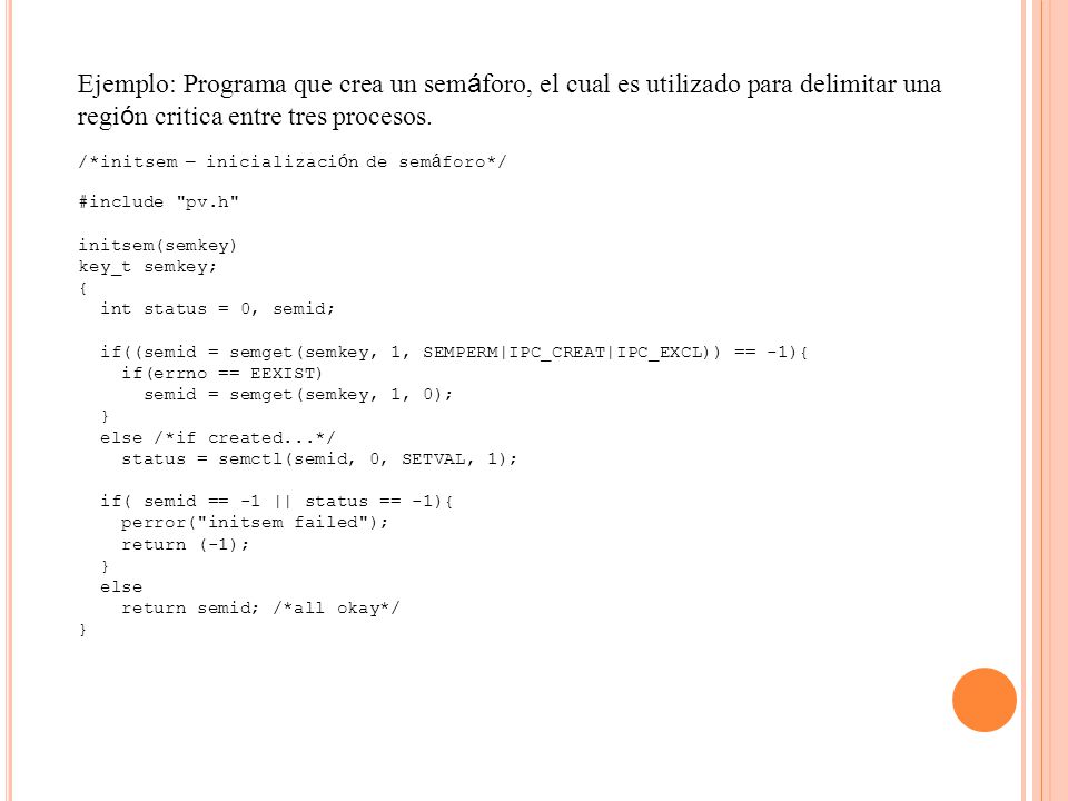 Ejemplo: Programa que crea un semáforo, el cual es utilizado para delimitar una región critica entre tres procesos.