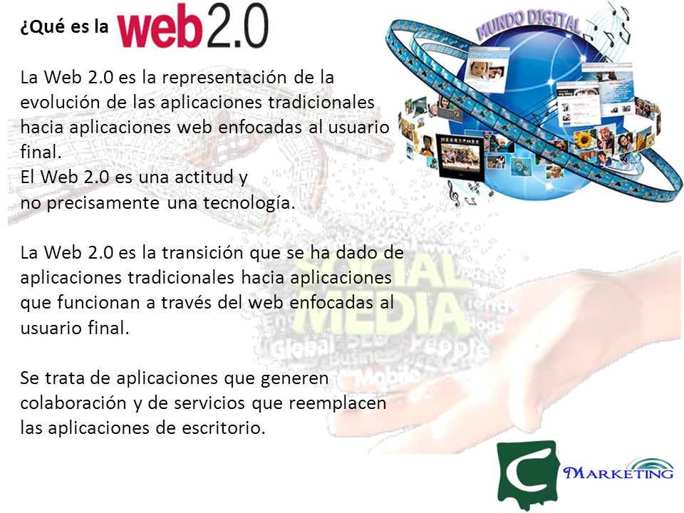 ¿Qué es la La Web 2.0 es la representación de la. evolución de las aplicaciones tradicionales. hacia aplicaciones web enfocadas al usuario.