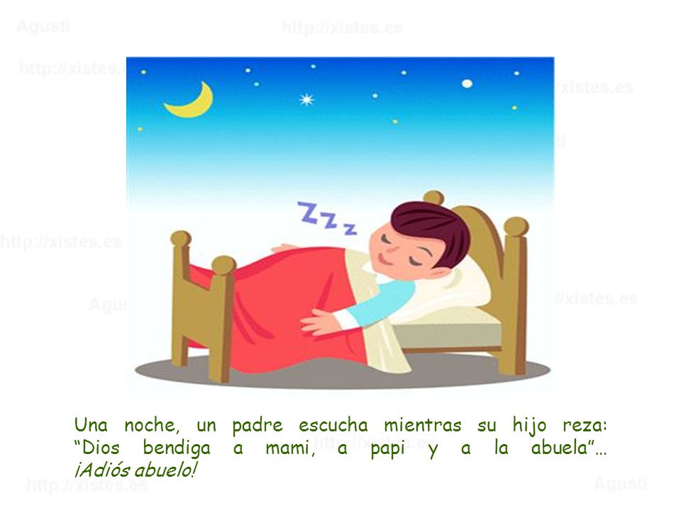Una noche, un padre escucha mientras su hijo reza: Dios bendiga a mami, a papi y a la abuela … ¡Adiós abuelo!