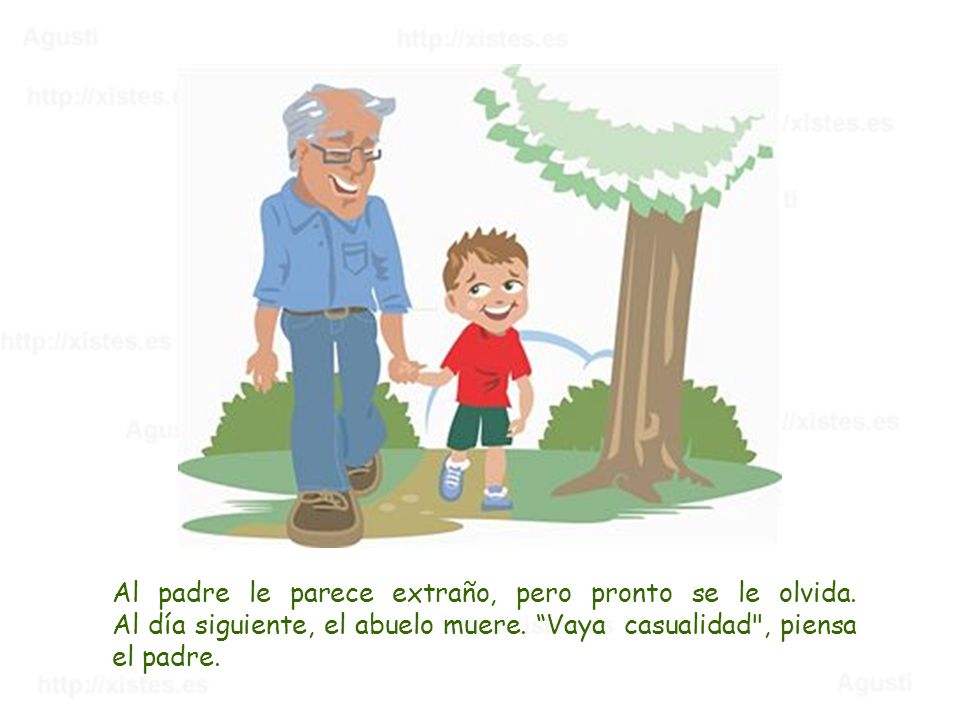 Al padre le parece extraño, pero pronto se le olvida