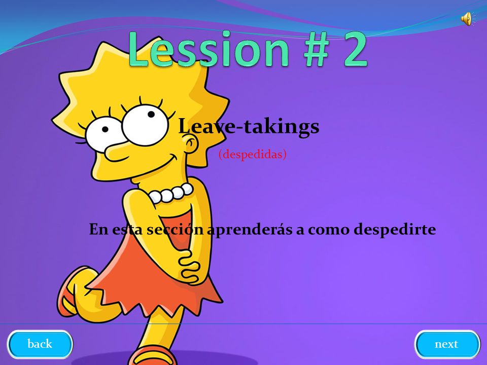 Lession # 2 Leave-takings En esta sección aprenderás a como despedirte