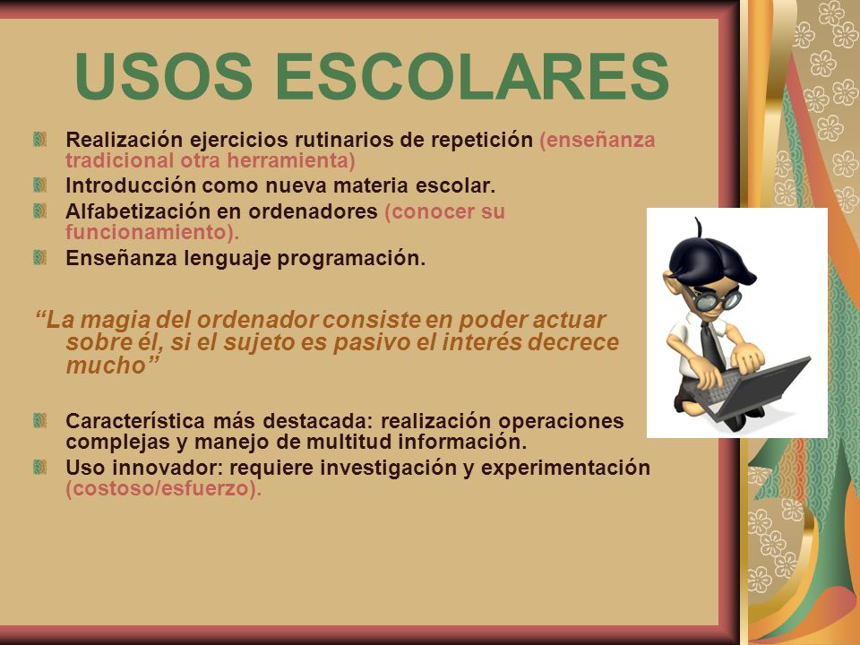 USOS ESCOLARES Realización ejercicios rutinarios de repetición (enseñanza tradicional otra herramienta)