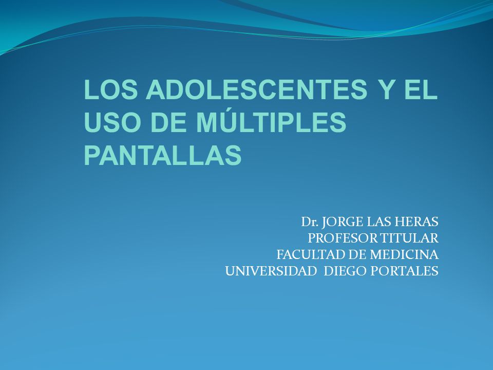 LOS ADOLESCENTES Y EL USO DE MÚLTIPLES PANTALLAS