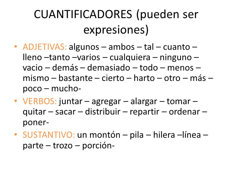 CUANTIFICADORES (pueden ser expresiones)