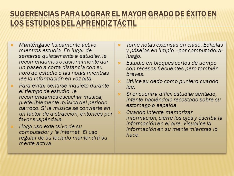 Sugerencias para lograr el mayor grado de éxito en los estudios del aprendiz táctil