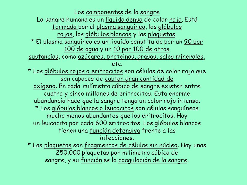 Los componentes de la sangre La sangre humana es un líquido denso de color rojo.