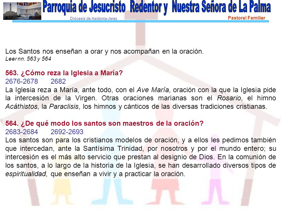 Los Santos nos enseñan a orar y nos acompañan en la oración.