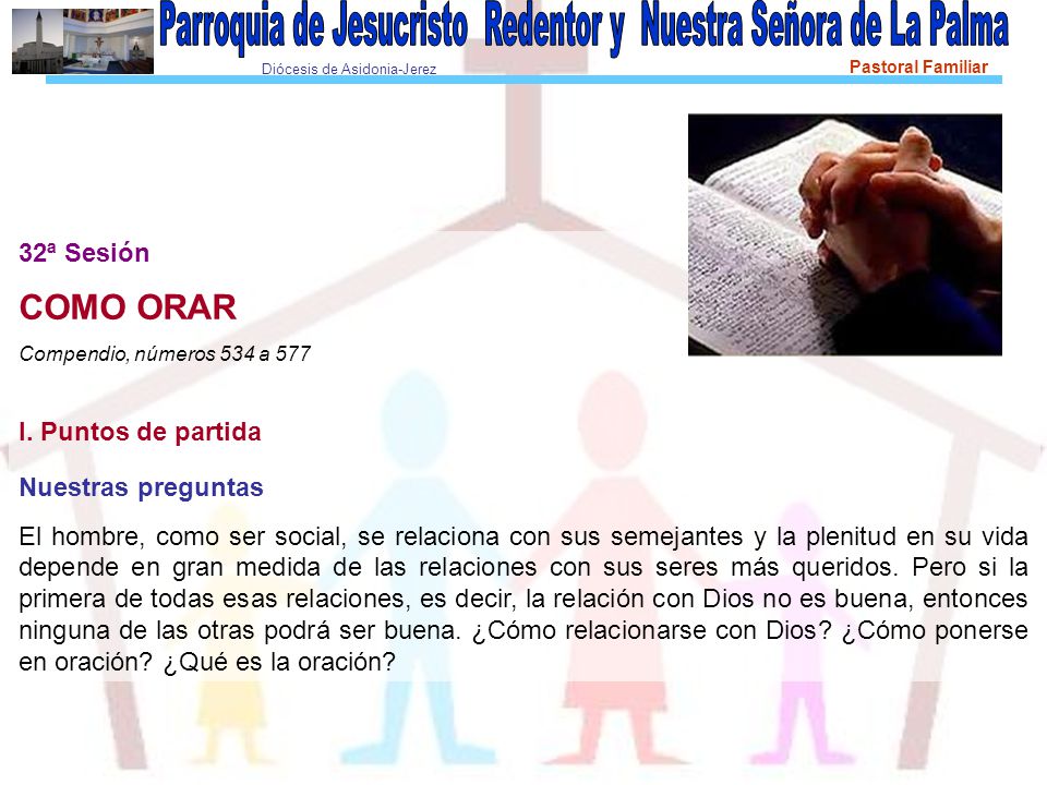 COMO ORAR 32ª Sesión I. Puntos de partida Nuestras preguntas