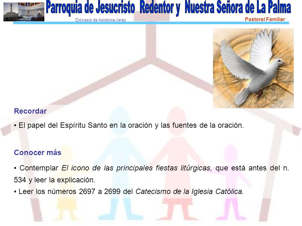 Recordar • El papel del Espíritu Santo en la oración y las fuentes de la oración. Conocer más.