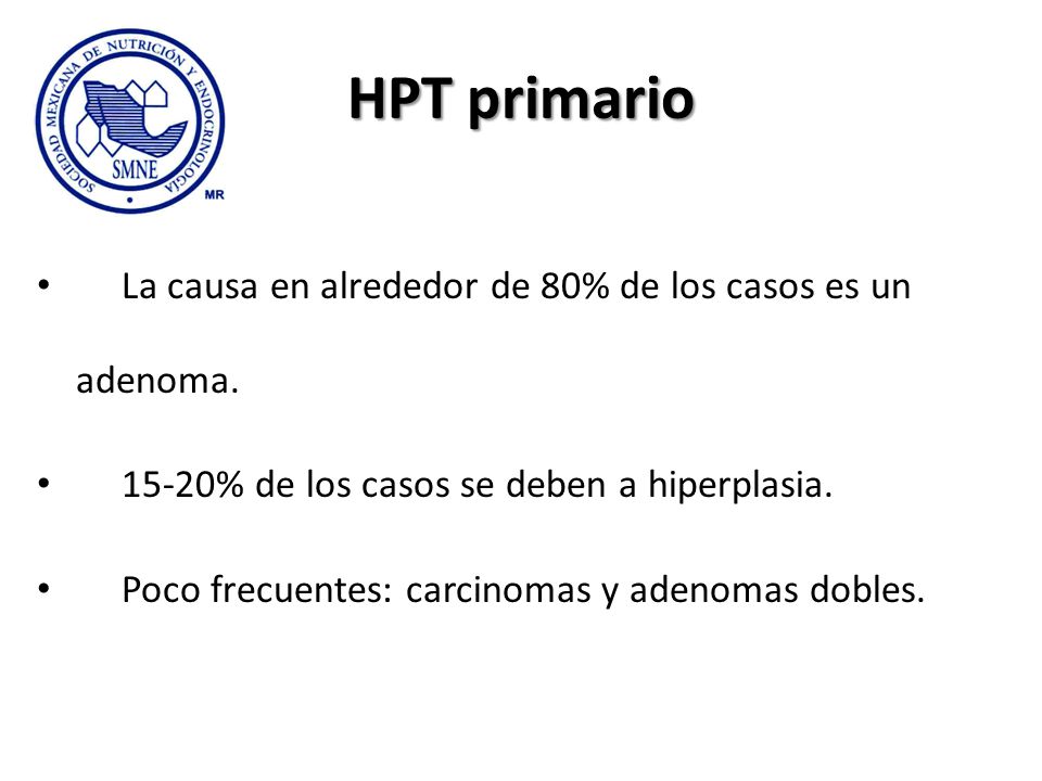 HPT primario La causa en alrededor de 80% de los casos es un adenoma.