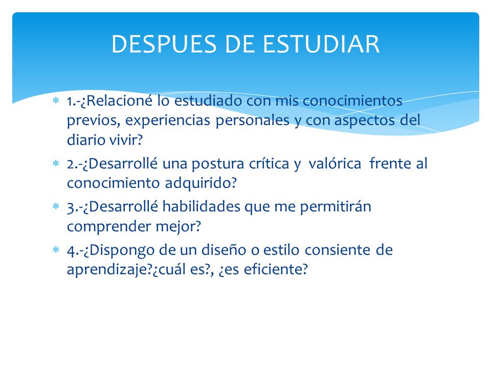 DESPUES DE ESTUDIAR 1.-¿Relacioné lo estudiado con mis conocimientos previos, experiencias personales y con aspectos del diario vivir