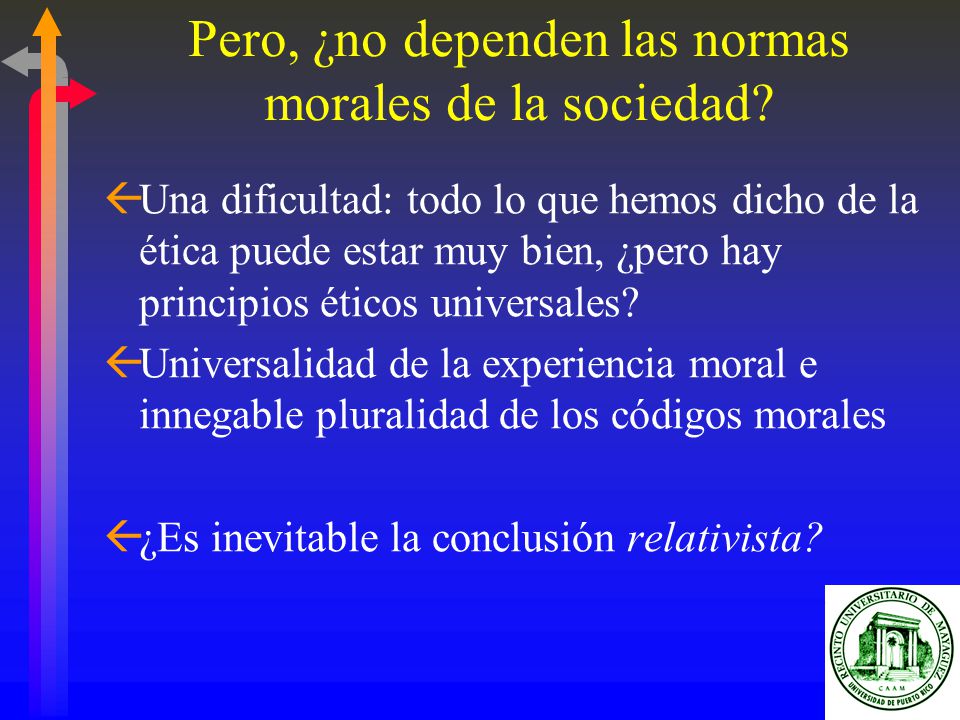 Pero, ¿no dependen las normas morales de la sociedad