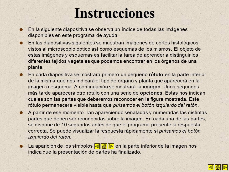 Instrucciones En la siguiente diapositiva se observa un índice de todas las imágenes disponibles en este programa de ayuda.