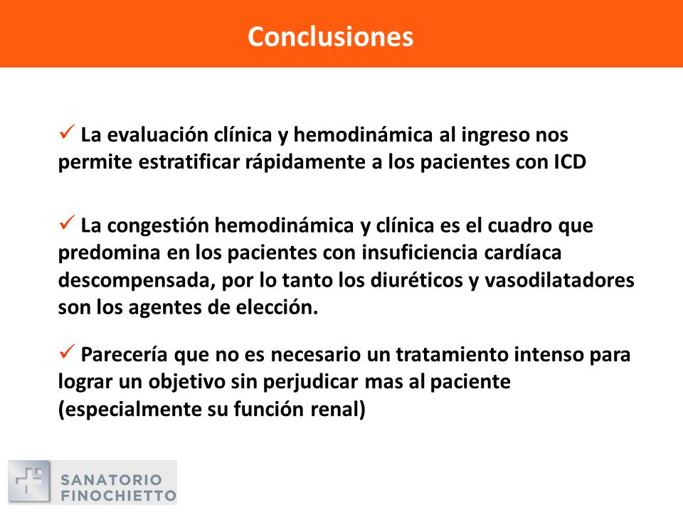 Conclusiones La evaluación clínica y hemodinámica al ingreso nos permite estratificar rápidamente a los pacientes con ICD.