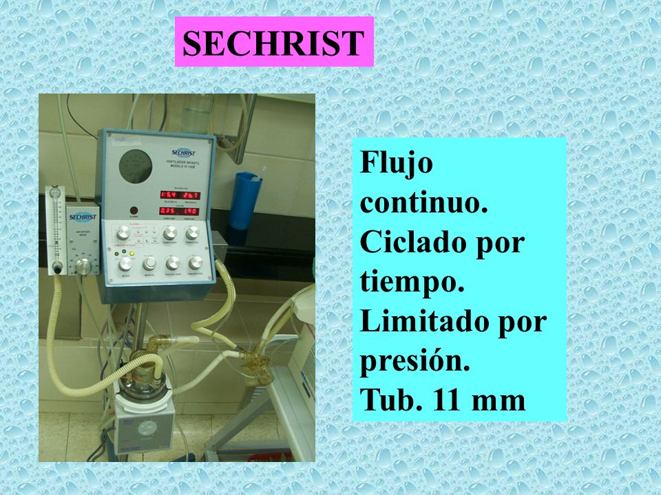 SECHRIST Flujo continuo. Ciclado por tiempo. Limitado por presión.