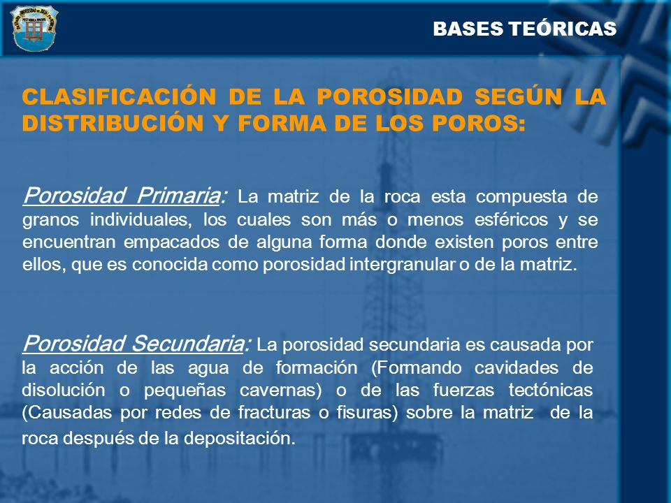 BASES TEÓRICAS CLASIFICACIÓN DE LA POROSIDAD SEGÚN LA DISTRIBUCIÓN Y FORMA DE LOS POROS: