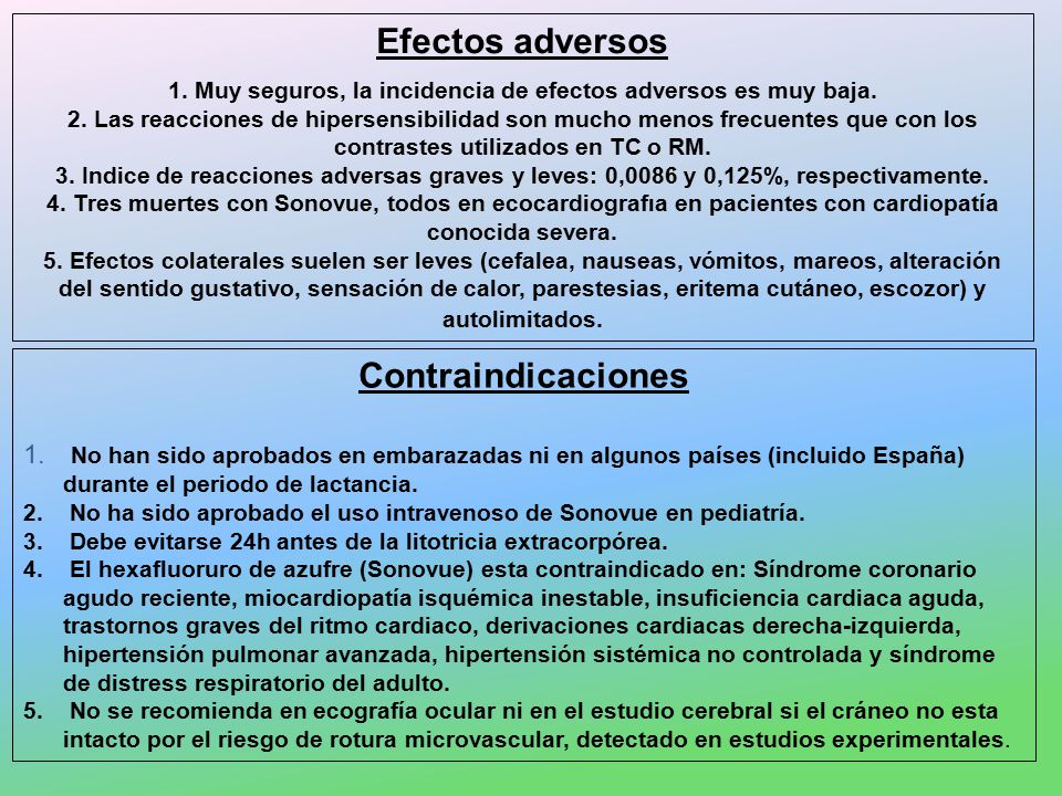 1. Muy seguros, la incidencia de efectos adversos es muy baja.
