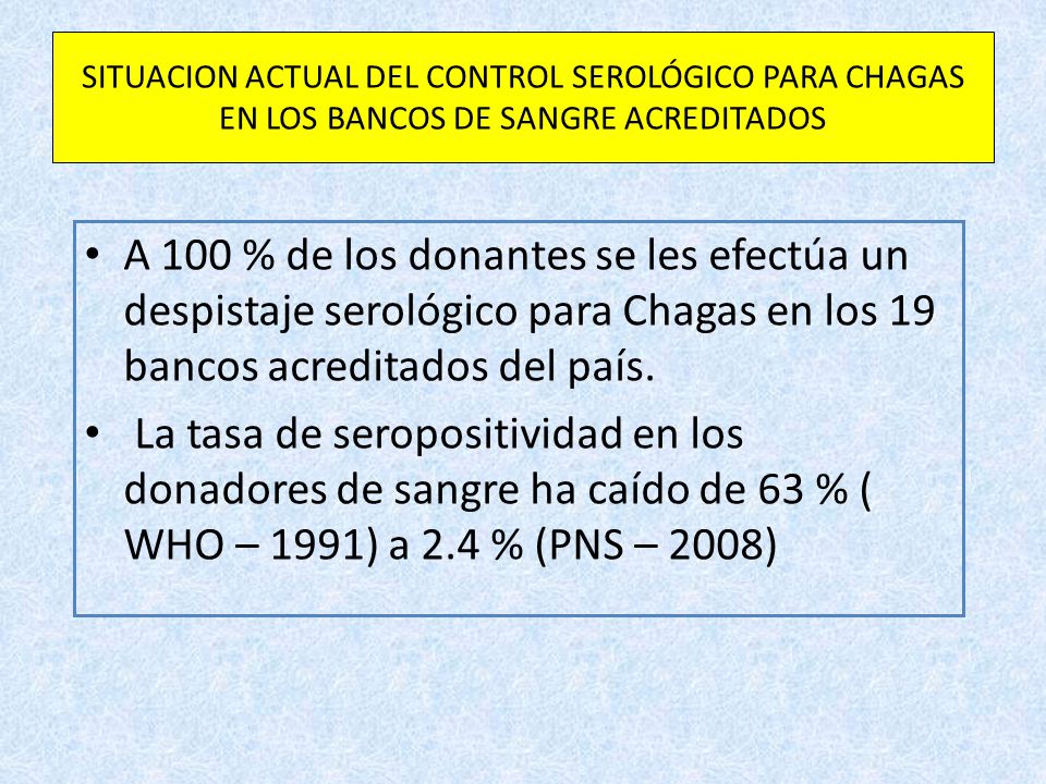 SITUACION ACTUAL DEL CONTROL SEROLÓGICO PARA CHAGAS EN LOS BANCOS DE SANGRE ACREDITADOS