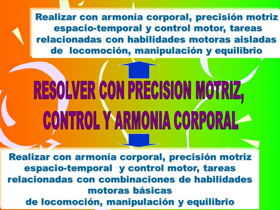 Realizar con armonía corporal, precisión motriz