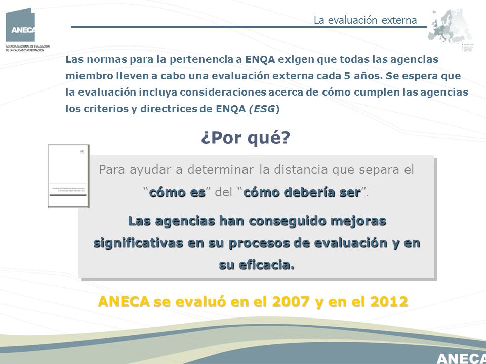 ANECA se evaluó en el 2007 y en el 2012