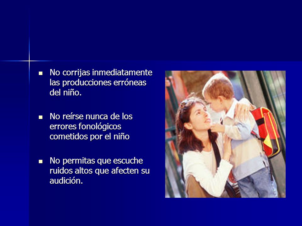 No corrijas inmediatamente las producciones erróneas del niño.
