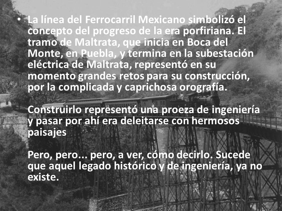 La línea del Ferrocarril Mexicano simbolizó el concepto del progreso de la era porfiriana.