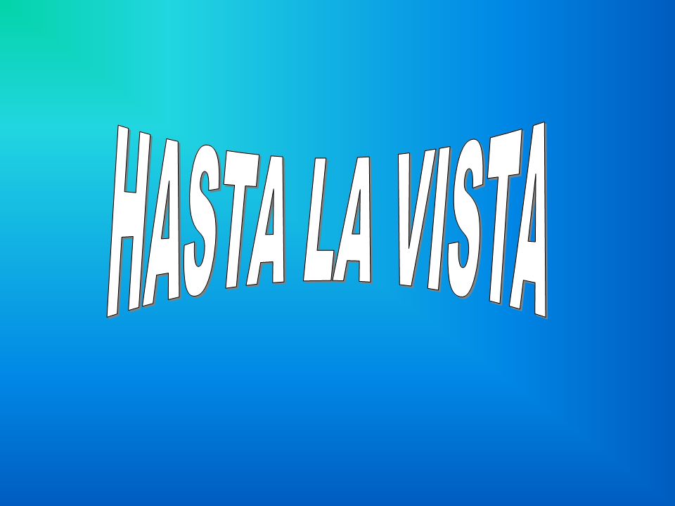 HASTA LA VISTA