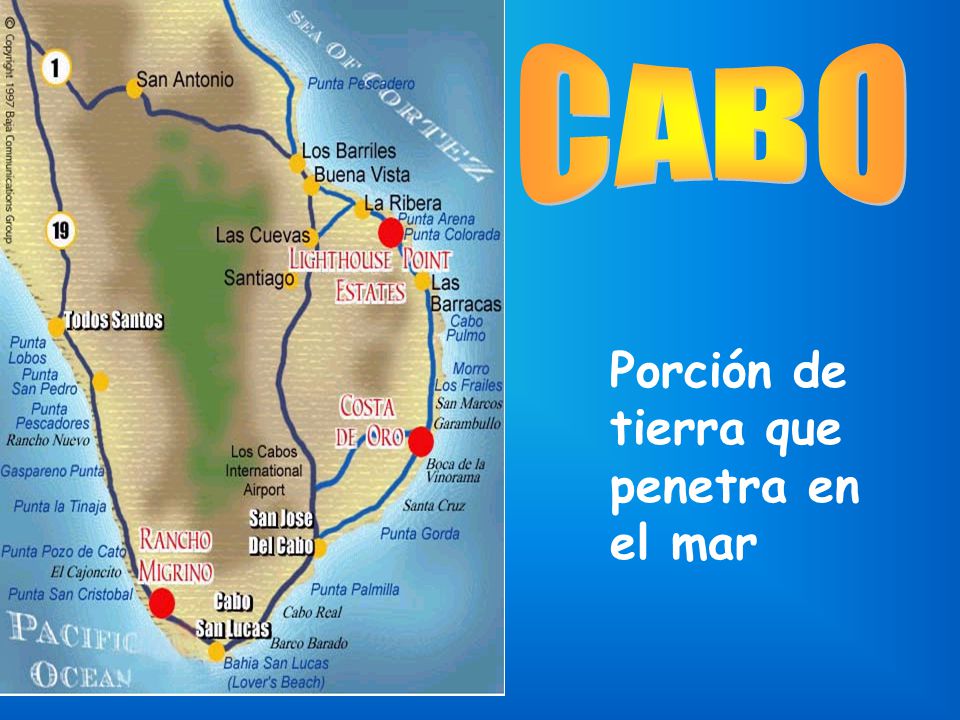 CABO Porción de tierra que penetra en el mar