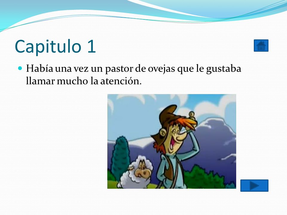 Capitulo 1 Había una vez un pastor de ovejas que le gustaba llamar mucho la atención.
