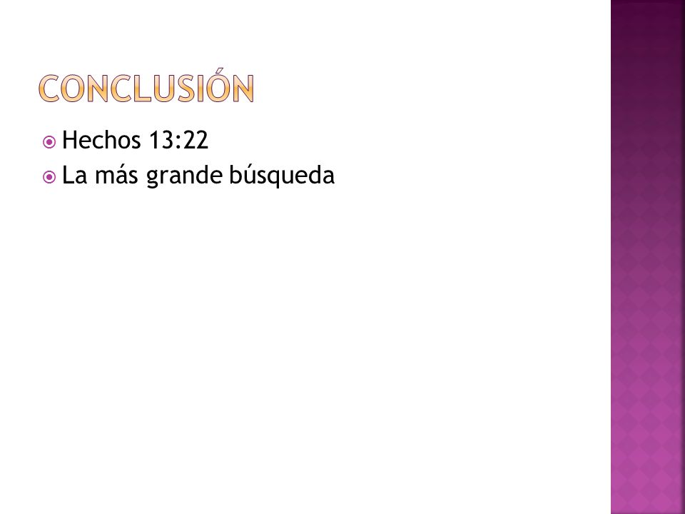 conclusión Hechos 13:22 La más grande búsqueda