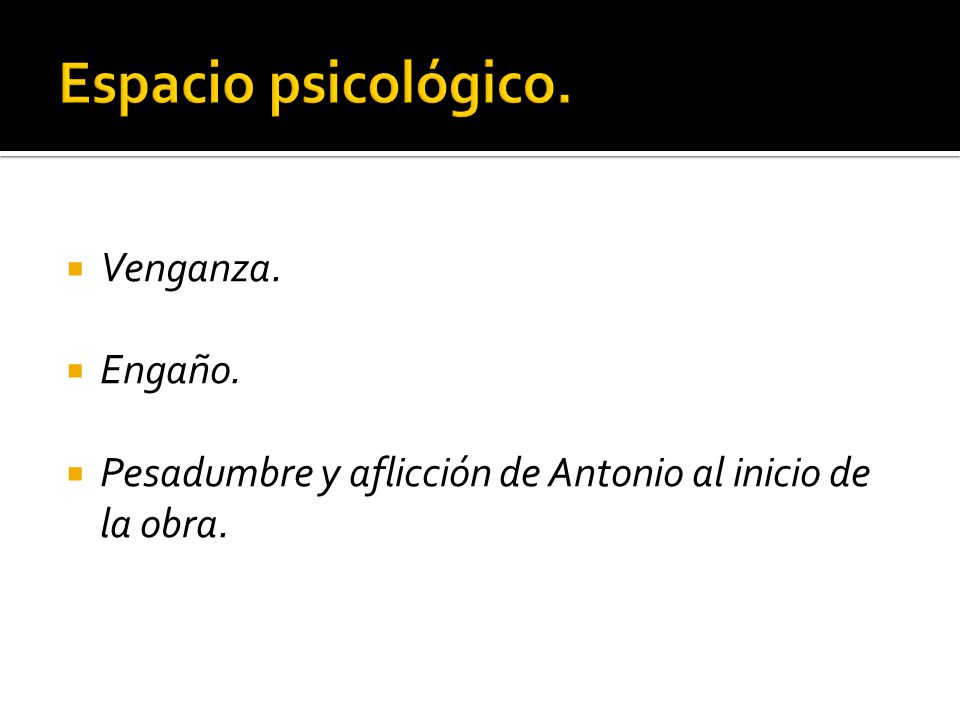 Espacio psicológico. Venganza. Engaño.