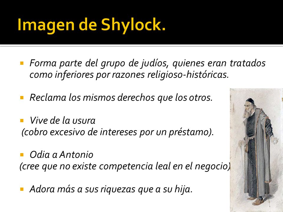 Imagen de Shylock. Forma parte del grupo de judíos, quienes eran tratados como inferiores por razones religioso-históricas.