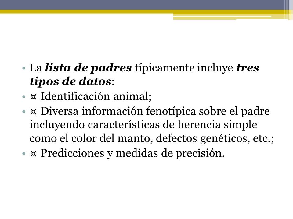 La lista de padres típicamente incluye tres tipos de datos: