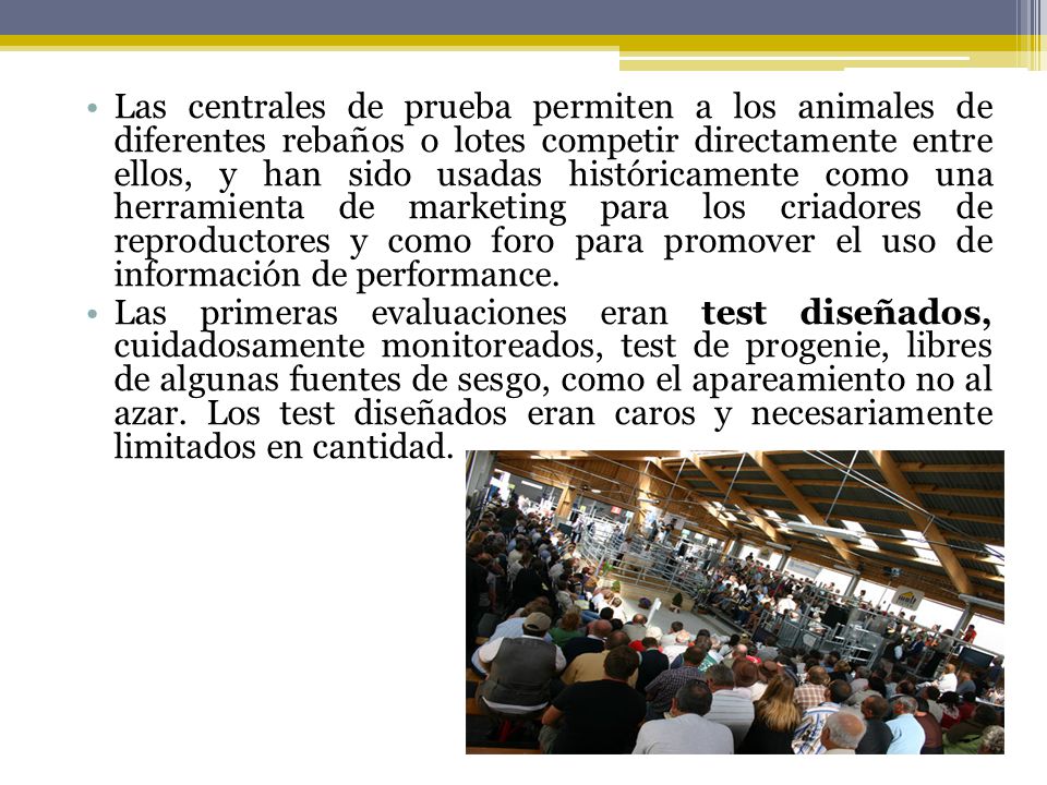 Las centrales de prueba permiten a los animales de diferentes rebaños o lotes competir directamente entre ellos, y han sido usadas históricamente como una herramienta de marketing para los criadores de reproductores y como foro para promover el uso de información de performance.