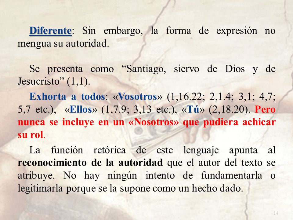 Diferente: Sin embargo, la forma de expresión no mengua su autoridad