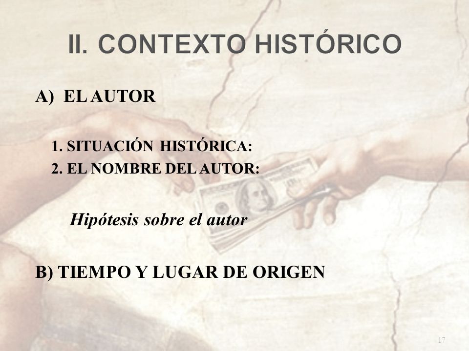 II. CONTEXTO HISTÓRICO A) EL AUTOR Hipótesis sobre el autor