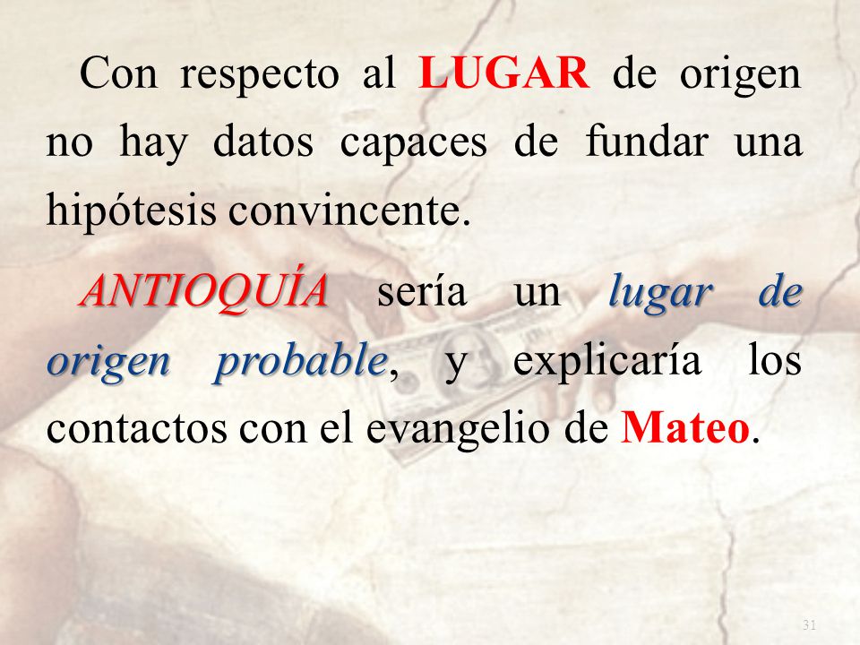Con respecto al LUGAR de origen no hay datos capaces de fundar una hipótesis convincente.