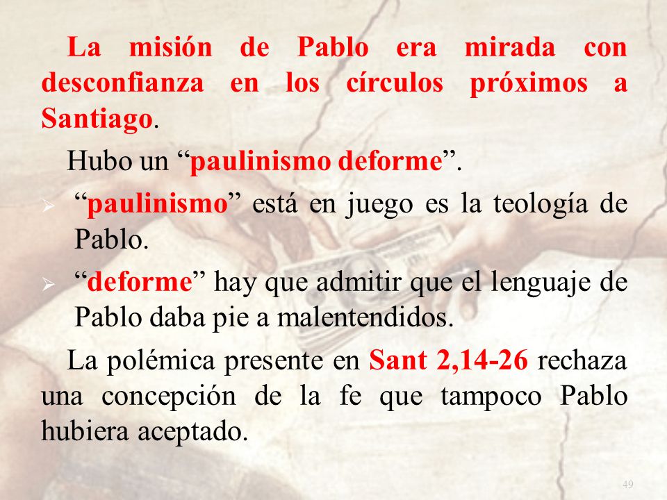 La misión de Pablo era mirada con desconfianza en los círculos próximos a Santiago.
