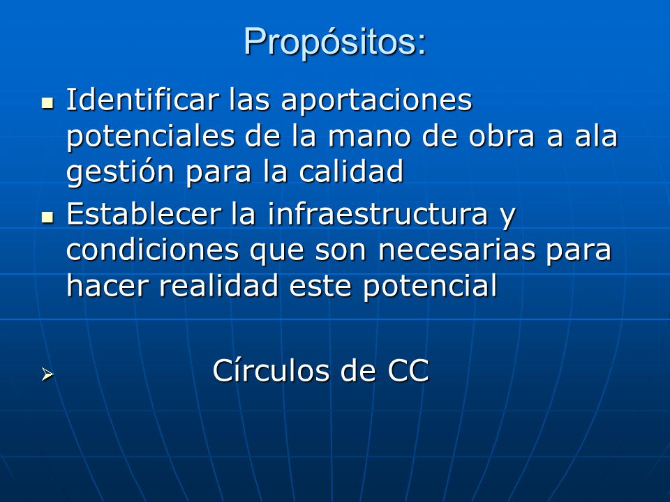 Propósitos: Identificar las aportaciones potenciales de la mano de obra a ala gestión para la calidad.