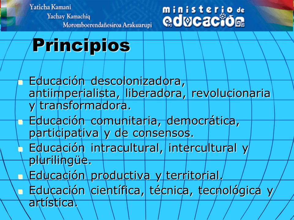 Principios Educación descolonizadora, antiimperialista, liberadora, revolucionaria y transformadora.