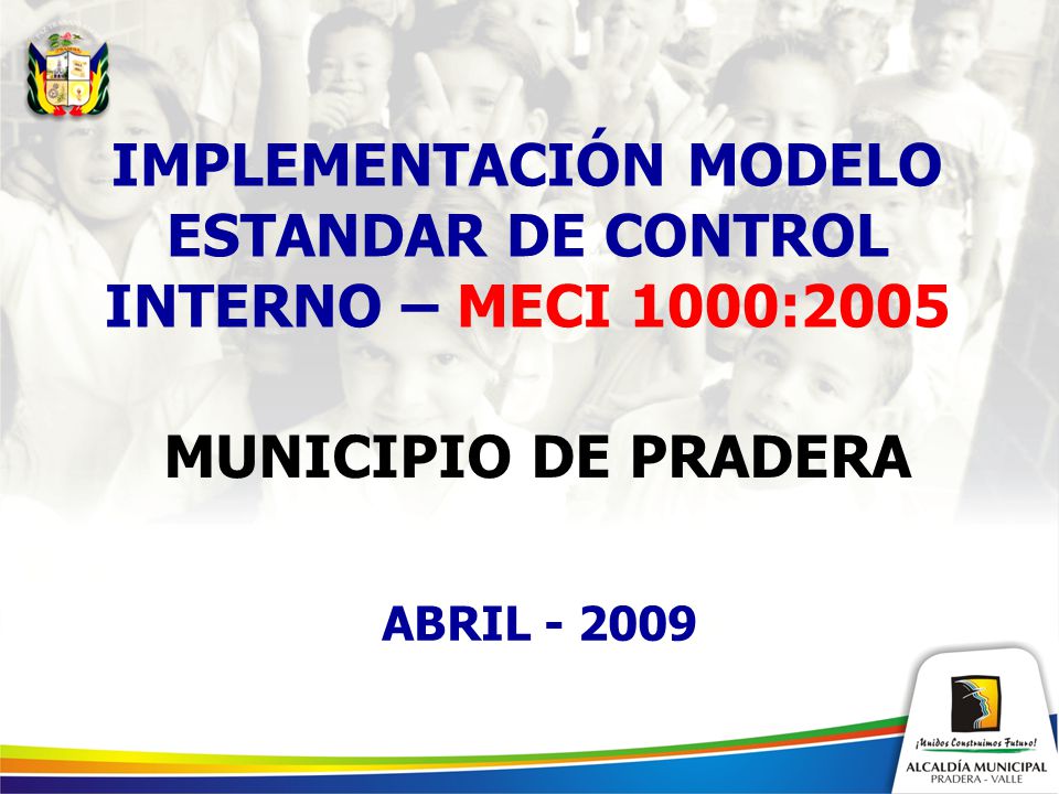 IMPLEMENTACIÓN MODELO ESTANDAR DE CONTROL INTERNO – MECI 1000:2005