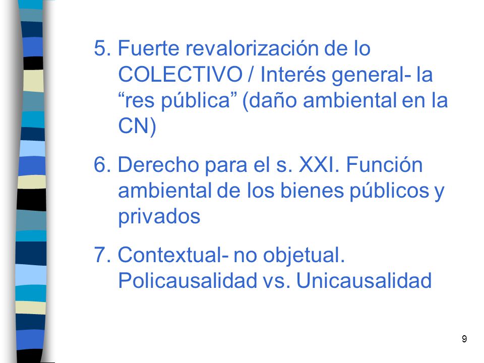 5. Fuerte revalorización de lo COLECTIVO / Interés general- la res pública (daño ambiental en la CN)