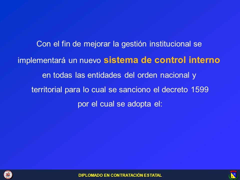 Con el fin de mejorar la gestión institucional se