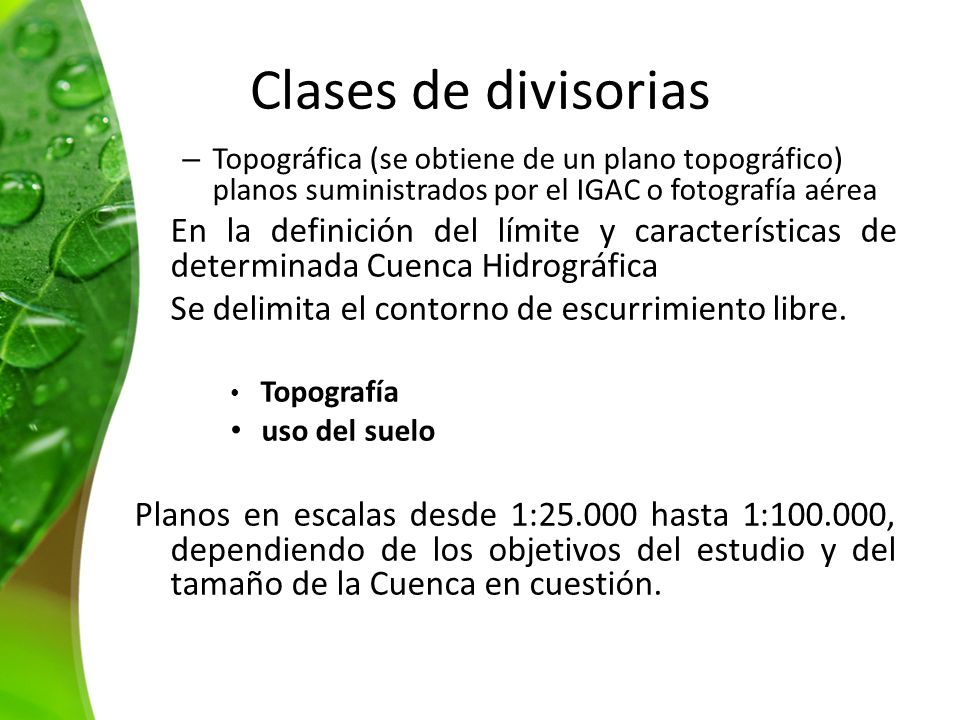 Clases de divisorias Topográfica (se obtiene de un plano topográfico) planos suministrados por el IGAC o fotografía aérea.