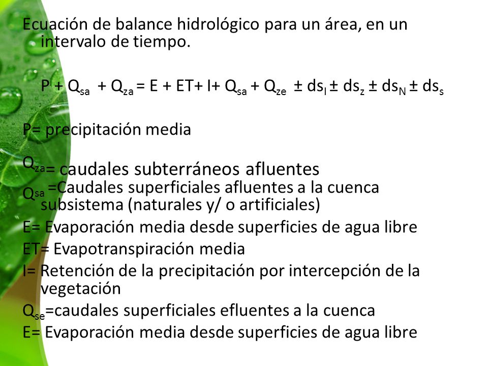 Ecuación de balance hidrológico para un área, en un intervalo de tiempo.