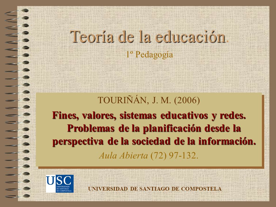Teoría de la educación. 1º Pedagogía. TOURIÑÁN, J. M. (2006)