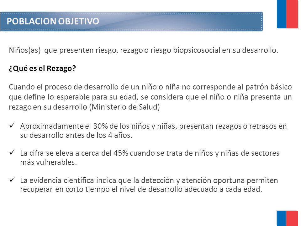 POBLACION OBJETIVO Niños(as) que presenten riesgo, rezago o riesgo biopsicosocial en su desarrollo.
