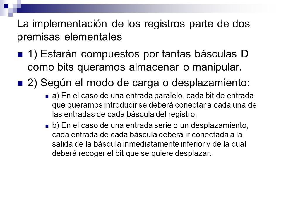 La implementación de los registros parte de dos premisas elementales